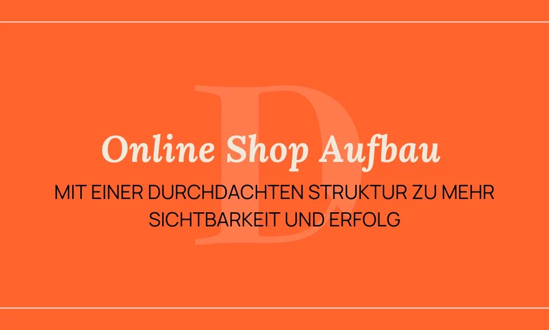 Online Shop Aufbau: Mit einer durchdachten Strategie zu mehr Sichtbarkeit und Erfolg